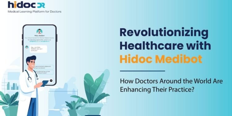 Revolutionizing Healthcare with Hidoc Medibot- How Doctors Around the World Are Enhancing Their Practice