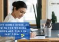 Famity Homez Opens its New PG for Working Women and Girls in East Delhi