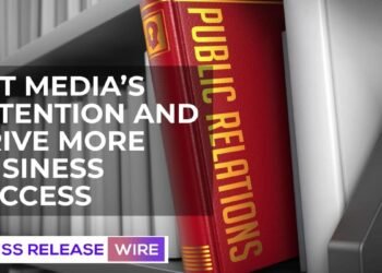 Presenting Press Release Wire- Get Media’s Attention And Drive More Business Success