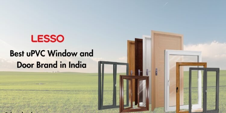 LESSO- The Best uPVC Door and Windows Brand in India