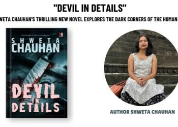 Devil In Details Shweta Chauhan’s New Novel Explores the Dark Corners of the Mind