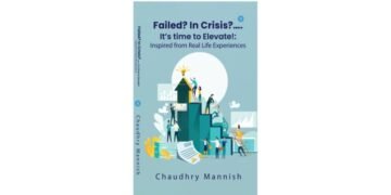 Rise Above Challenges with Mannish Chaudhry’s Failed? In Crisis? It’s Time to Elevate!
