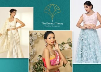 Introducing Behruz- Redefining Indo-Western Fashion for the Modern Indian Woman