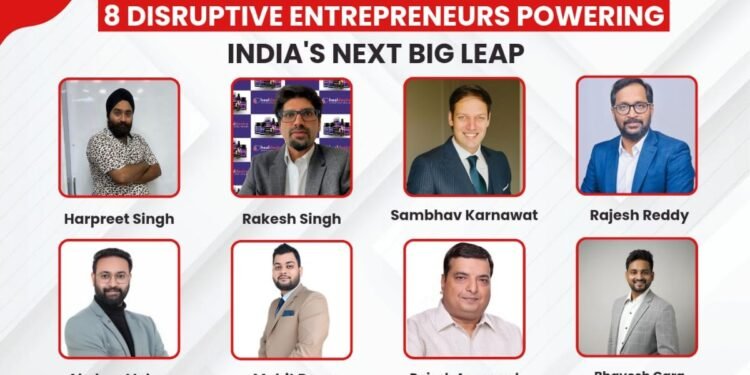 8 Disruptive Entrepreneurs Powering India’s Next Big Leap