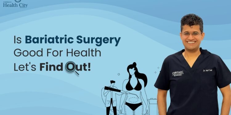 Is Bariatric Surgery Good For Health – Let’s Find Out