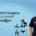 Is Bariatric Surgery Good For Health – Let’s Find Out