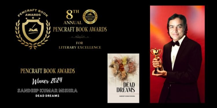 Sandeep Kumar Mishra’s Dead Dreams Wins Prestigious 8th Annual PenCraft Book Award in USA