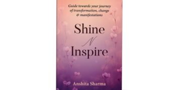 Shine N Inspire, a Guide to Personal Growth, by Anshita Sharma Released Worldwide