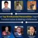 Meet Top 10 Influential Personalities inspiring Transformation and Making a Difference