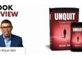 Book Review: Unquit Forever – Keep Yourself in The Game by Arjun Sen