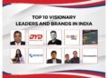 Top 10 Visionary Leaders and Brands in India