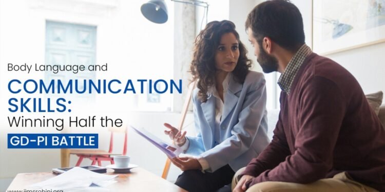 Body Language and Communication Skills: Winning Half the GD-PI Battle