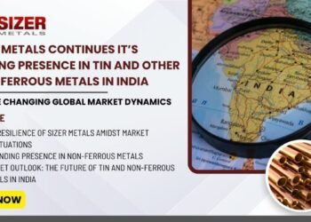 Sizer Metals Thrives in Tin & Non – Ferrous Metals Despite Changing Global Market Dynamics