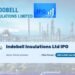 Indobell Insulations Limited Announces Rs.1,014.30 Lakhs IPO to Drive Expansion and Growth