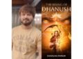 The Rising of Dhanush: A Mythological Superhero for the Modern Era