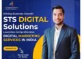 Driving Business Growth: STS Digital Solutions Launches Comprehensive Digital Marketing Services In India
