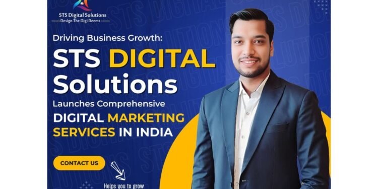 Driving Business Growth: STS Digital Solutions Launches Comprehensive Digital Marketing Services In India