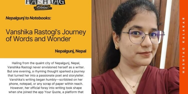 From Nepalgunj to Notebooks: Vanshika Rastogi’s Journey of Words and Wonder