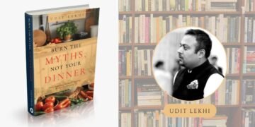 Burn the Myths, Not Your Dinner: Udit Lekhi’s Bold Crusade Against Food Fads