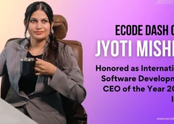 Ecode Dash CEO, Jyoti Mishra, Honored as International Software Development CEO of the Year 2024, India