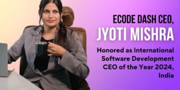 Ecode Dash CEO, Jyoti Mishra, Honored as International Software Development CEO of the Year 2024, India