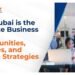 Why Dubai is the Ultimate Business Hub: Opportunities, Licenses, and Growth Strategies