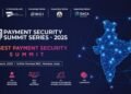 Mumbai to Host Payment Security Summit and Awards 2025: A Global Benchmark in Digital Transaction Safety