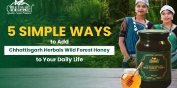 5 Simple Ways to Add Chhattisgarh Herbals Wild Forest Honey to Your Daily Life