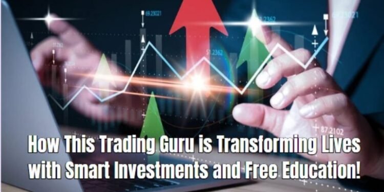 How This Trading Guru is Transforming Lives with Smart Investments and Free Education
