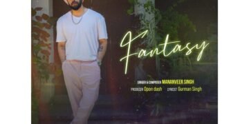 Visionary Artist Mananveer Singh Releases New Single “Fantasy”
