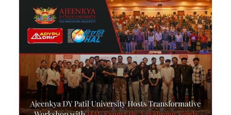 Ajeenkya DY Patil University Hosts Transformative Workshop with HAL Expert Dr. Lakshman Singh