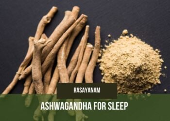 Ashwagandha for Sleep with Rasayanam’s Pure KSM-66 Extract