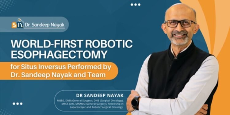 Dr Sandeep Nayak Performs World First Robotic Esophagectomy on Patient with Situs Inversus