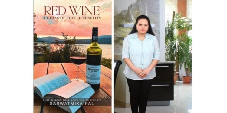 Sarwatmika Pal Debuts with “Red Wine – A Glass of Fettle Benefits”