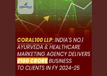 Coral100 LLP: India’s Top Ayurveda Marketing Agency Drives Rs.100 Cr Client Business in FY 2024-25