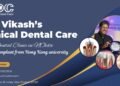 Dr. Vikash Kumar: Noida’s Premier Dentist Setting New Benchmarks in Ethical and Painless Dental Care