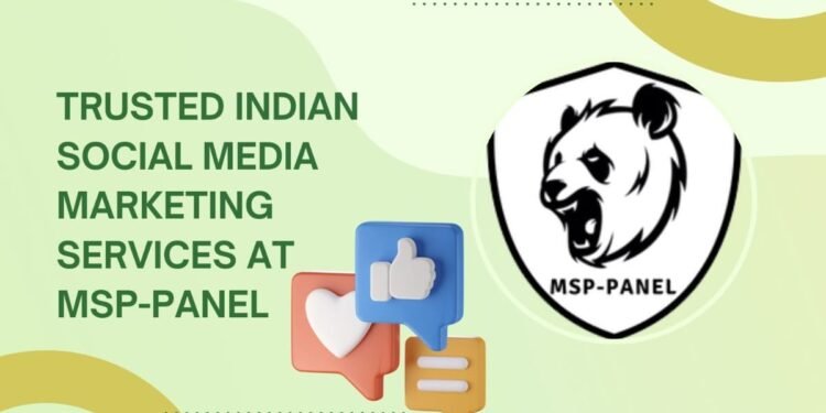 Trusted Indian Social Media Marketing Services at MSP Panel