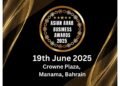 Global Business Leaders to Gather in Bahrain for Asian Arab Business Awards 2025