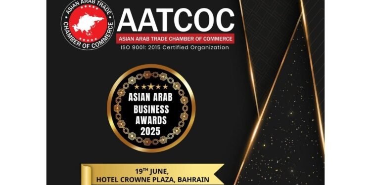 Asian Arab Business Awards 2025 by Asian Arab Trade Chamber of Commerce Set to Shine in Bahrain