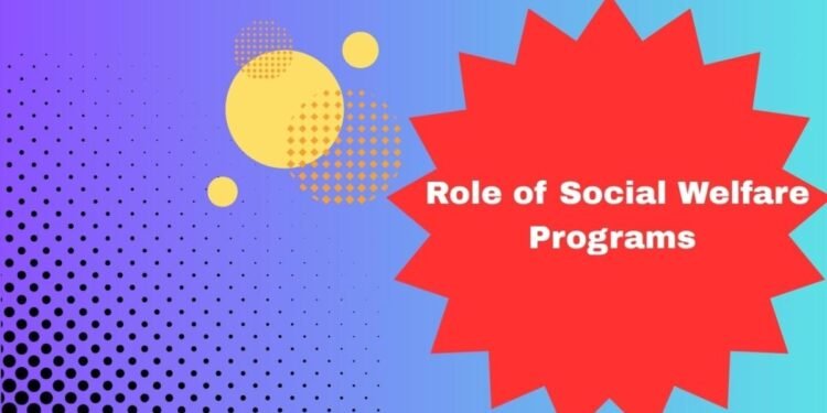 Role of Various Welfare Programs in Making Life Better for Indians?