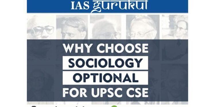 Why Choose Sociology Optional for UPSC CSE Preparation