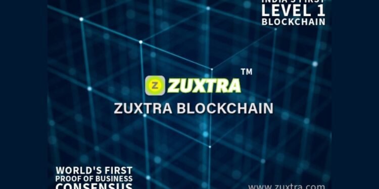 Zuxtra Unveils India’s 1st Level-1 Permissioned Blockchain with ‘Proof of Business’ Model