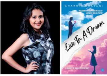Charmie Bhayani’s Debut Novel Live In a Dream Captures the Soul of Love and Tragedy