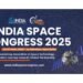 India Gears Up to Lead the Billion-Dollar Global Space Order at the 4th India Space Congress