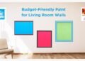 Is There a Budget-Friendly Paint for Living Room Walls That Lasts Long and Doesn’t Need Frequent Repainting