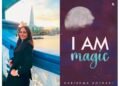 “I Am Magic” by Karishma Kothari – A Soulful Celebration of Self, Words, and Womanhood