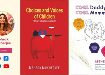 Choices & Voices Of Children, A Game-Changing Guide For Conscious Parenting By Meheck Mukherjee
