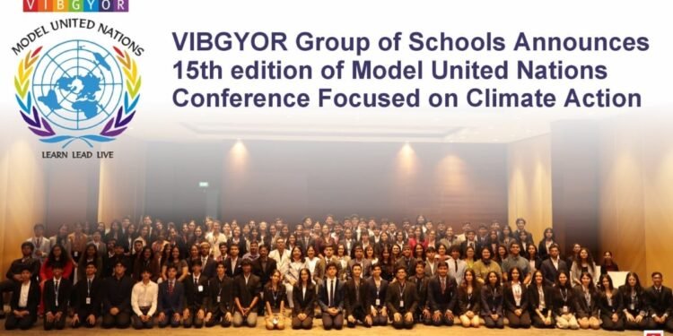 VIBGYOR Group of Schools Announces 15th Edition of Model United Nations Conference Focused on Climate Action
