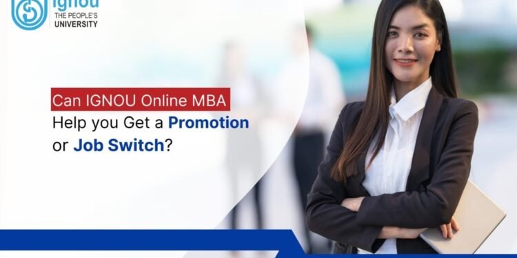 Can IGNOU Online MBA Help You Get a Promotion or Job Switch?