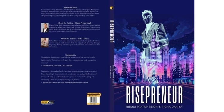 ‘Risepreneur’ by Bhanu Pratap Singh Launches Globally on E-commerce; A Transformational Guide for Aspiring Entrepreneurs